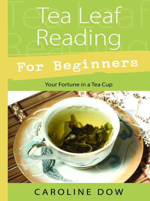 Title details for Tea Leaf Reading For Beginners by Caroline Dow - Wait list